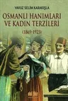 Osmanlı Hanımları ve Kadın Terzileri