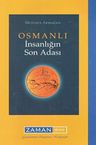 Osmanlı- İnsanlığın Son Adası