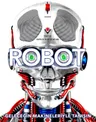 Robot - Geleceğin Makineleriyle Tanışın