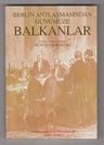 Berlin Antlaşmasından Günümüze Balkanlar