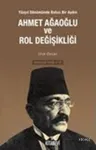 Ahmet Ağaoğlu ve Rol Değişikliği