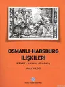 Osmanlı-Habsburg İlişkileri
