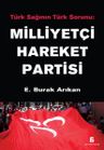 Türk Sağının Türk Sorunu: Milliyetçi Hareket Partisi