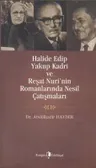 Abdülkadir Hayber Halide Edip Yakup Kadri ve Reşat Nuri'nin Romanlarında Nesil Çatışmaları