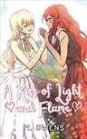 A Kiss of Light and Flame