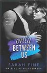 Only Between Us