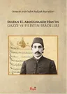 Sultan II. Abdülhamid Han'ın Gazze ve Filistin İradeleri
