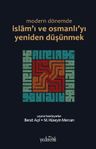 Modern Dönemde İslam'ı ve Osmanlı'yı Yeniden Düşünmek