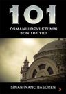 101 Osmanlı Devleti’nin Son 101 Yılı
