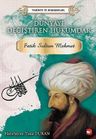 Dünyayı Değiştiren Hükümdar: Fatih Sultan Mehmet