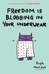 Freedom Is Blogging in Your Underwear