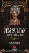 Cem Sultan - Fatih'in Talihsiz Oğlu