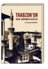 Trabzon’un Yakın Tarihinden Kesitler