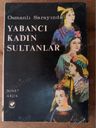 Osmanlı Sarayında Yabancı Kadın Sultanlar