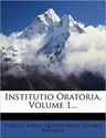 Institutio Oratoria, Vol. 1