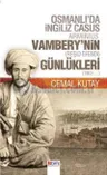 Osmanlı'da İngiliz Casus Vambery'nin Günlükleri