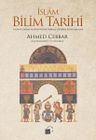İslam Bilim Tarihi - İslam Coğrafyasının Bilim Mirası Üzerine Konuşmalar