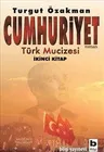 Cumhuriyet - Türk Mucizesi İkinci Kitap