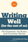 Writing Well (For the Rest of Us)