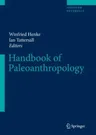 Handbook of Palaeoanthropology 1st ed. 2007