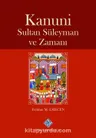 Kanuni Sultan Süleyman ve Zamanı