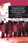 Türkiye'nin İslam Dünyası Politikaları - Soğuk Savaş Döneminde 1945 - 1960