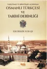 Varlığımız ve Birliğimiz Açısından Osmanlı Türkçesi Ve Tarihi Derinliği