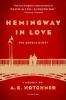Hemingway in Love: His Own Story