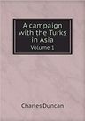 A campaign with the Turks in Asia