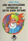 Kürt Milliyetçiliğinin Kaynakları ve Şeyh Said İsyanı