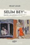Selim Bey'in Basılamayan Öyküsü