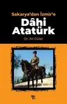 Sakarya'dan İzmir'e - Dahi Atatürk