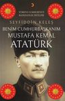 Benim Cumhurbaşkanım Mustafa Kemal Atatürk