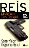 Reis: Gladio'nun Türk Tetikçisi