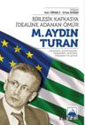 Birleşik Kafkasya İdealine Adanan Ömür M. Aydın Turan