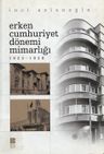 Erken Cumhuriyet Dönemi Mimarlığı 1923-1938