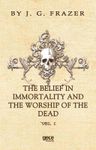 The Belief In Immortality and The Worship of The Dead