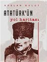 Atatürk'ün Yol Haritası