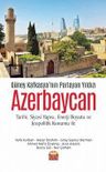 Güney Kafkasya’nın Parlayan Yıldızı Azerbaycan