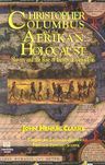 Christopher Columbus and the Afrikan Holocaust: