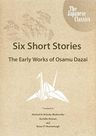 Six Short Stories: The Early Works of Osamu Dazai
