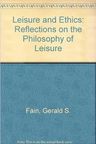 Leisure and Ethics: Reflections on the Philosophy of Leisure