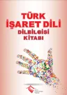 Türk İşaret Dili Dilbilgisi Kitabı