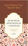 İslam, Bilim, Müslümanlar ve Teknoloji