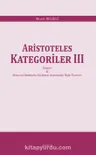 Aristoteles Kategoriler III İsagoci - Konu ve Hakkında Söylenen Arasındaki İlişki Üzerine