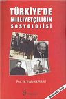 Türkiye'de Milliyetçiliğin Sosyolojisi
