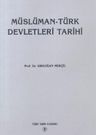 Müslüman -Türk Devletleri Tarihi