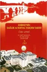 Edirne'nin Sağlık ve Sosyal Yardım Tarihi 2. Cilt