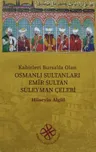 Kabirleri Bursa'da Olan Osmanlı Sultanları