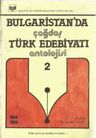 Bulgaristan'da Çağdaş Türk Edebiyatı Antolojisi 2